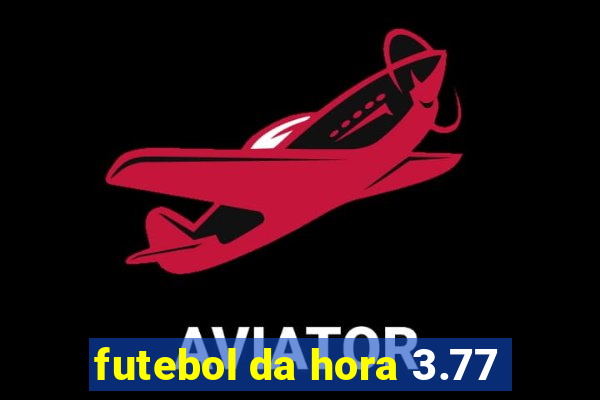 futebol da hora 3.77